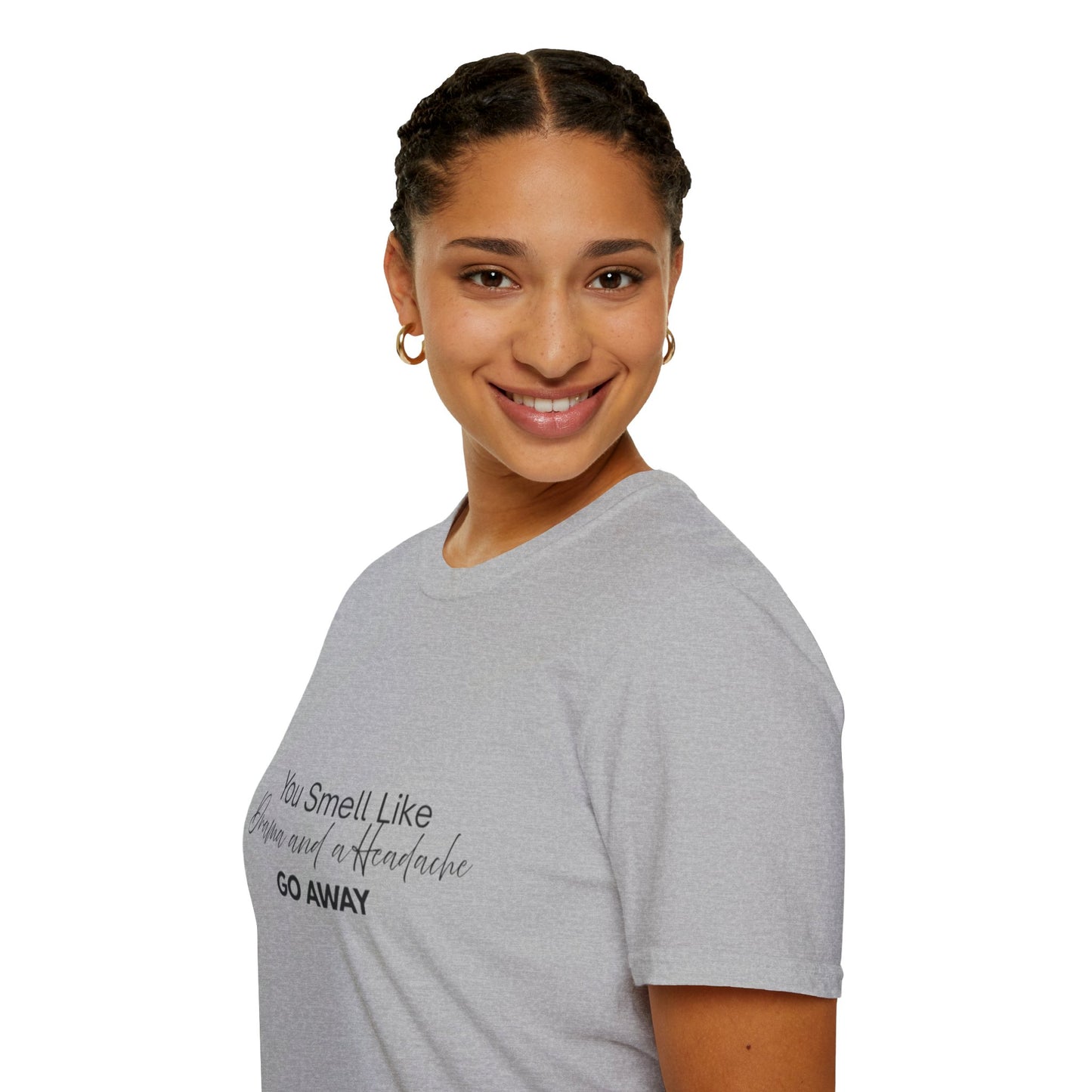 Women’s Soft style T-Shirt - 'You Smell Like Drama and a Headache, Go Away'