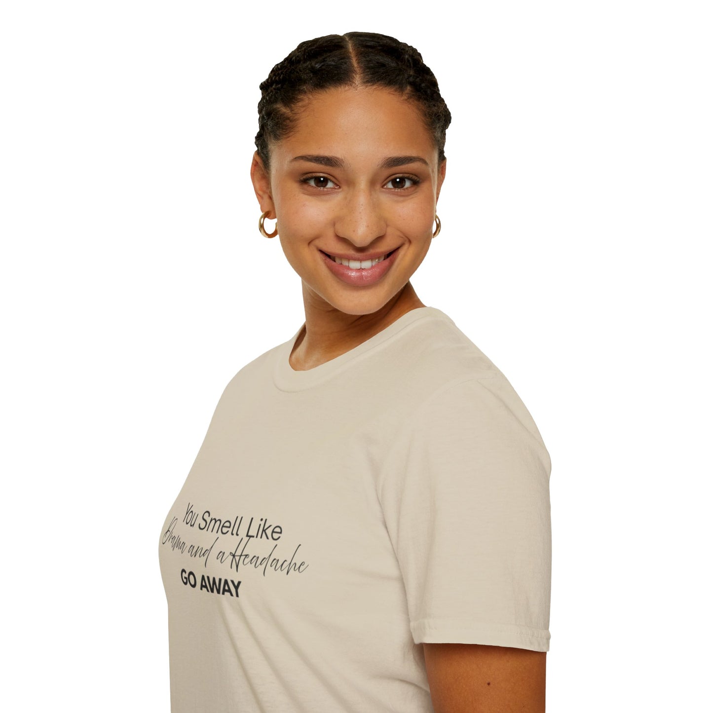 Women’s Soft style T-Shirt - 'You Smell Like Drama and a Headache, Go Away'