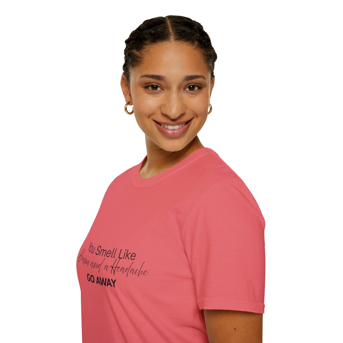 Women’s Soft style T-Shirt - 'You Smell Like Drama and a Headache, Go Away'