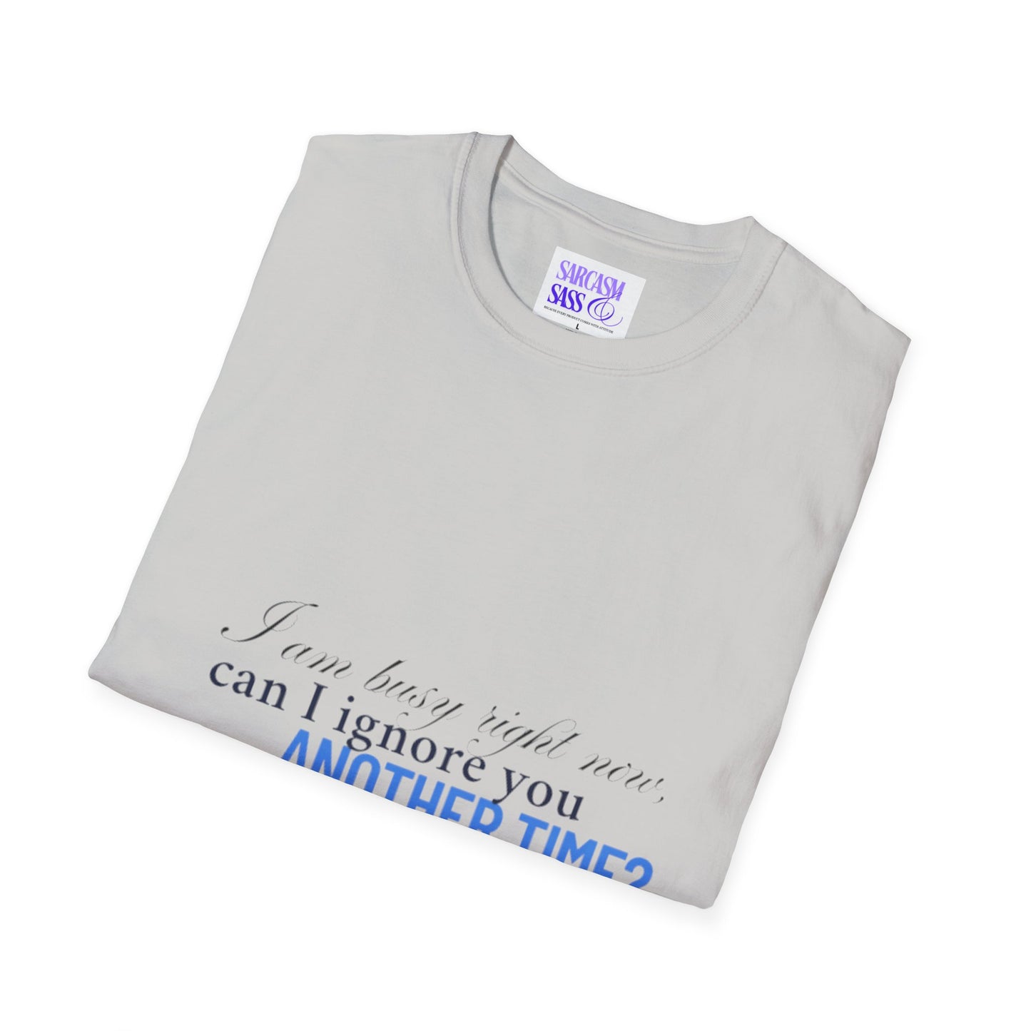 Women's Soft style T-Shirt - "I am busy right now"