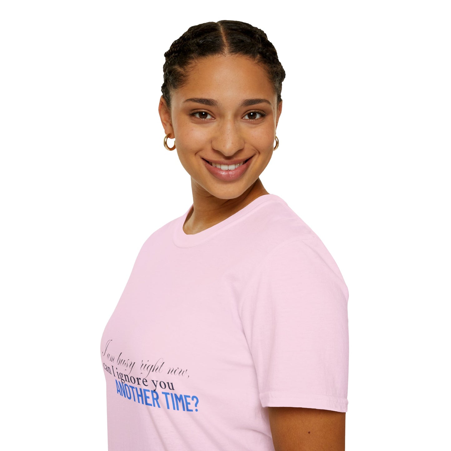Women's Soft style T-Shirt - "I am busy right now"